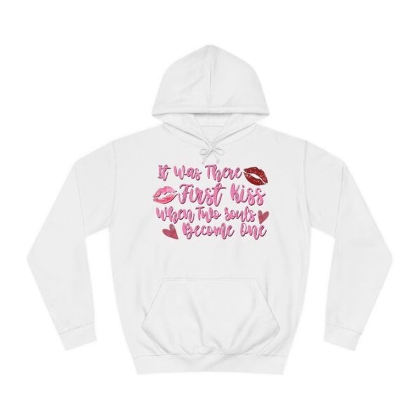 Unisex College Hoodie , It was there first kiss when two souls become one